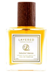 Seductive Tuberose Be Layered