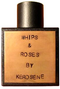Whips and Roses Kerosene