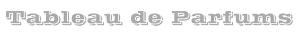 Tableau de Parfums