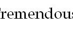 Tremendous