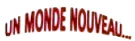 Un Monde Nouveau