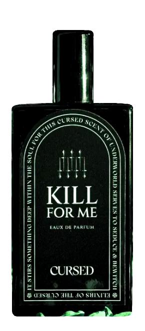 Kill For Me Cursed