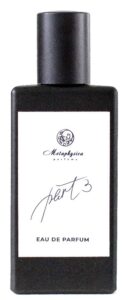 Part 3 Metaphysica Parfums