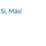 Si, Más!