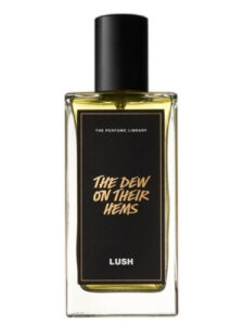 The Dew On Their Hems Lush
