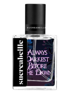 Always Darkest Before the Dawn Sucreabeille